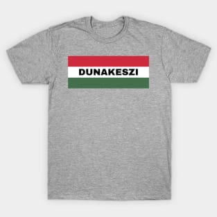 Dunakeszi City in Hungarian Flag T-Shirt